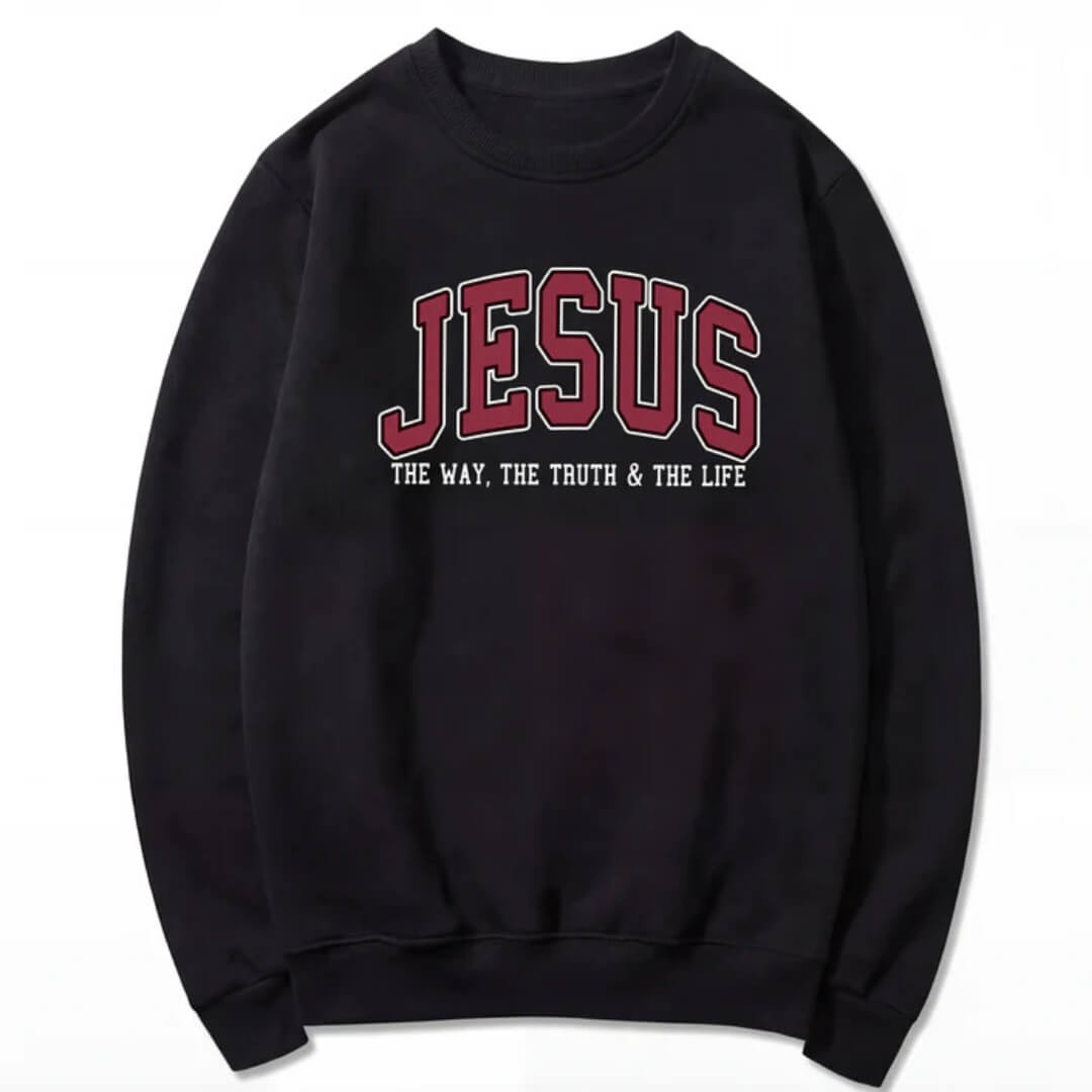 Jesus The Way The Truth and The Life Sweatshirt